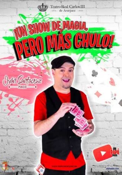 ¡Un show de magia... pero más chulo! → Teatro Real Carlos III de Aranjuez