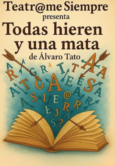 Todas hieren y una mata - Teatram@ Siempre