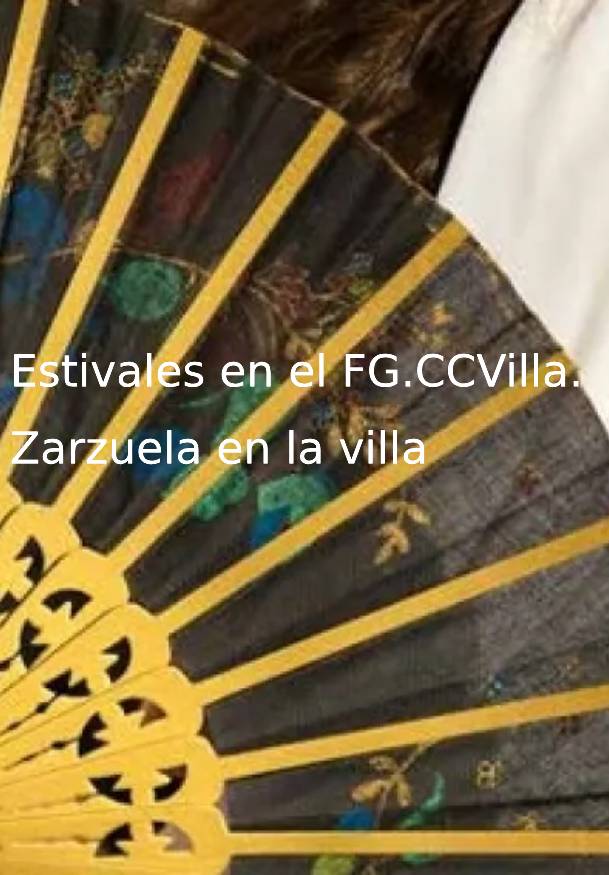 Estivales en el FG.CCVilla. Zarzuela en la villa → Fernán Gómez Centro Cultural de la Villa