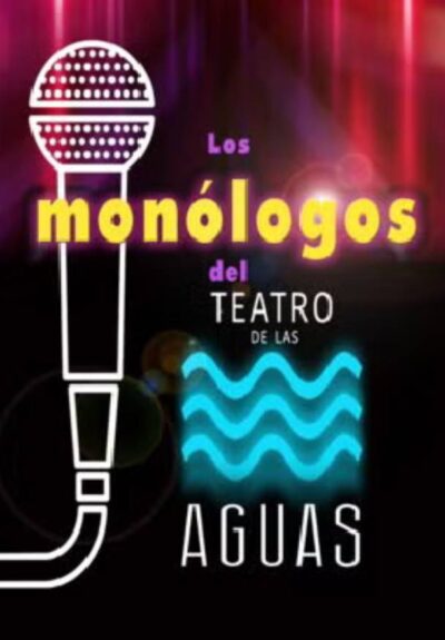 Los Monólogos del Teatro de las Aguas: para no parar de reír