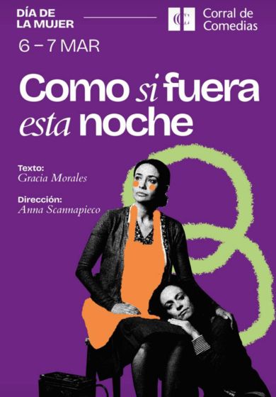 Como si fuera esta noche - Dos Lunas Producciones → Teatro Corral de Comedias - Alcalá de Henares (Madrid)