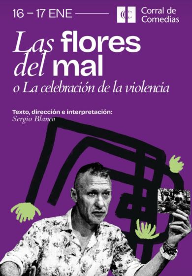 Las flores del mal o La celebración de la violencia → Teatro Corral de Comedias - Alcalá de Henares (Madrid)