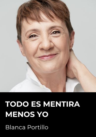 Todo es mentira menos yo