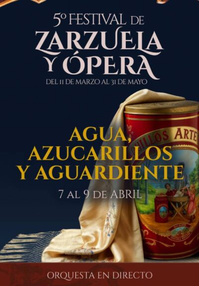 5º Festival de zarzuela y ópera. Agua, azucarillos y aguardiente