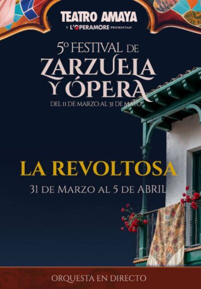 5º Festival de zarzuela y ópera. La Revoltosa → Teatro Amaya