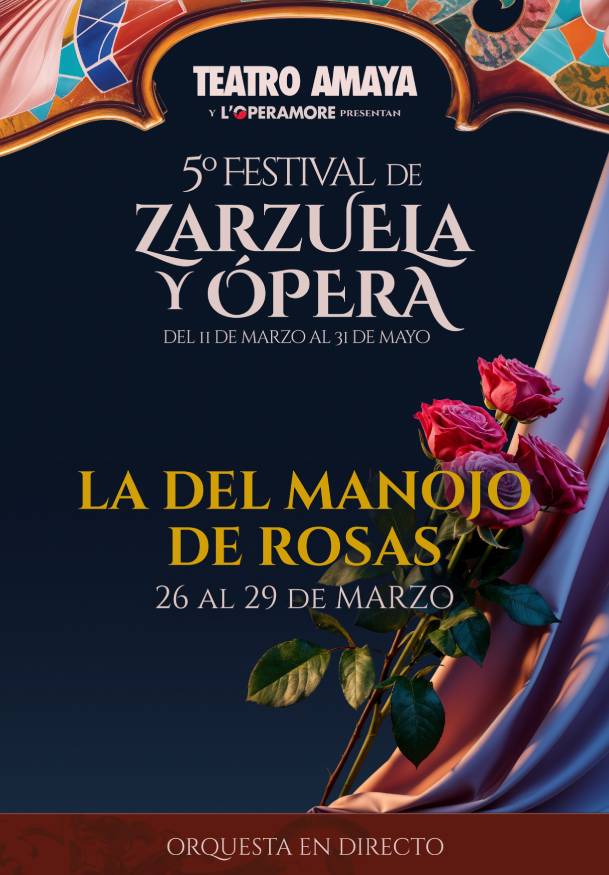 5º Festival de zarzuela y ópera. La del manojo de rosas → Teatro Amaya
