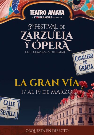 5º Festival de zarzuela y ópera. La Gran Vía → Teatro Amaya