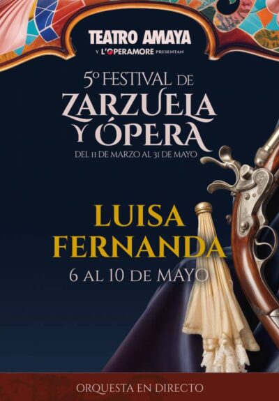 5º Festival de zarzuela y ópera. Luisa Fernanda → Teatro Amaya