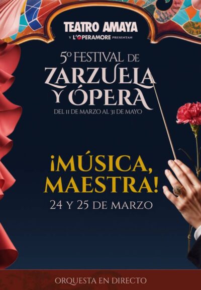 5º Festival de zarzuela y ópera. Música maestra → Teatro Amaya