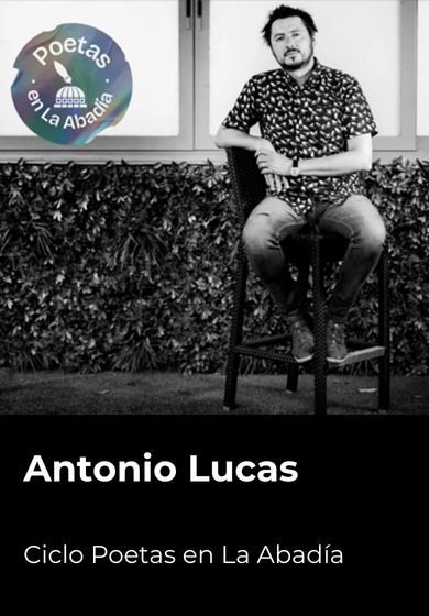 Poetas en La Abadía: Antonio Lucas → Teatro de La Abadía