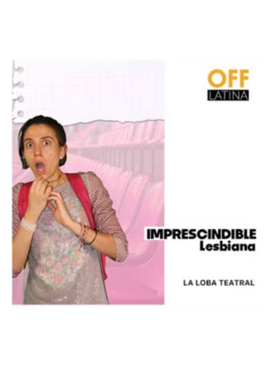 Imprescindible lesbiana – La Loba Teatral → OFF Latina