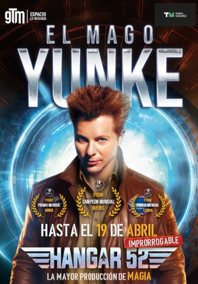El Mago Yunke: Hangar 52 → GTM - Espacio Teatro La Vaguada