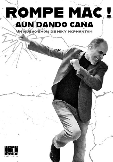 Rompe Mac! (Aún Dando Caña) – Miky Mc Phantom → Teatro Sofía