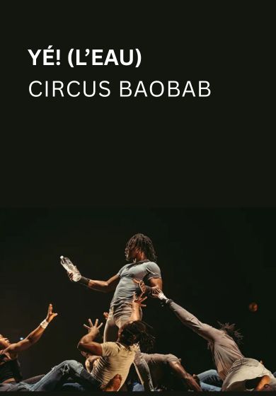 Yé! (L'eau) - Circus Baobab