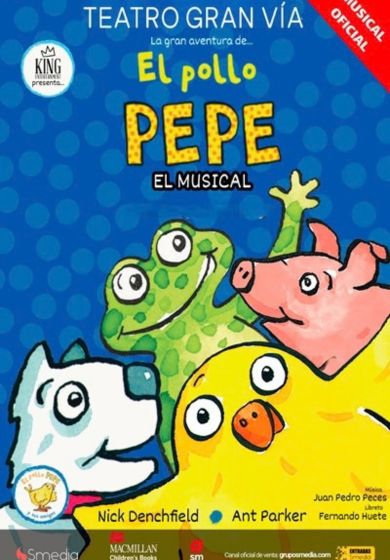 La gran aventura del pollo Pepe. El musical → Teatro Gran Vía