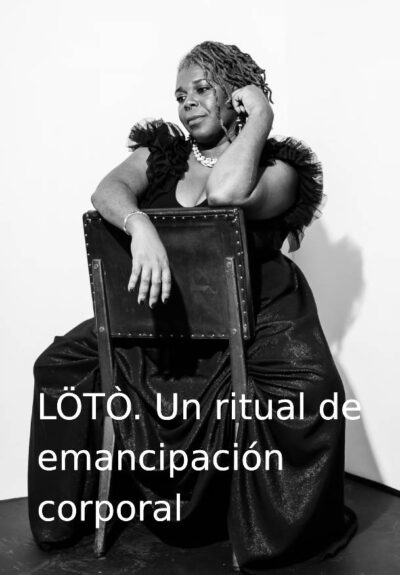 Lötò. Un ritual de emancipación corporal