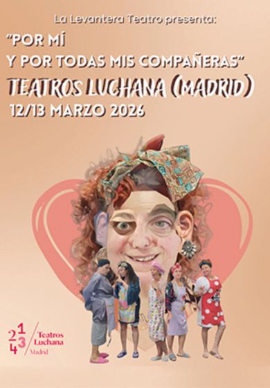 Por mí y por todas mis compañeras → Teatros Luchana
