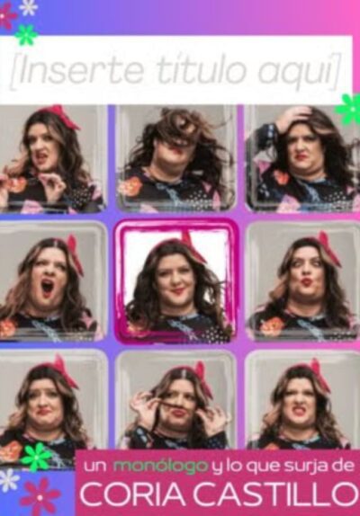 Un monólogo y lo que surja - Coria Castillo