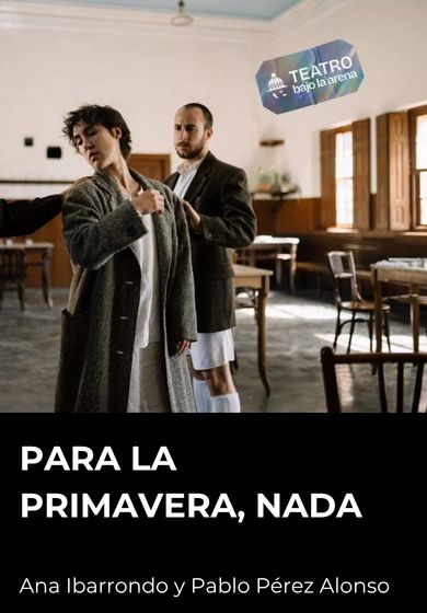 Para la primavera, nada → Teatro de La Abadía