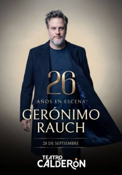 Gerónimo Rauch: 26 años en escena → Teatro Calderón