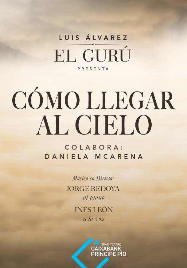 Luis Álvarez – Cómo llegar al cielo → Gran Teatro CaixaBank Príncipe Pío
