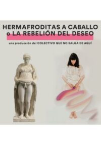 Hermafroditas a caballo o La rebelión del deseo → Teatro de La Abadía