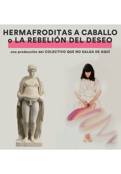 Hermafroditas a caballo o La rebelión del deseo → Teatro de La Abadía