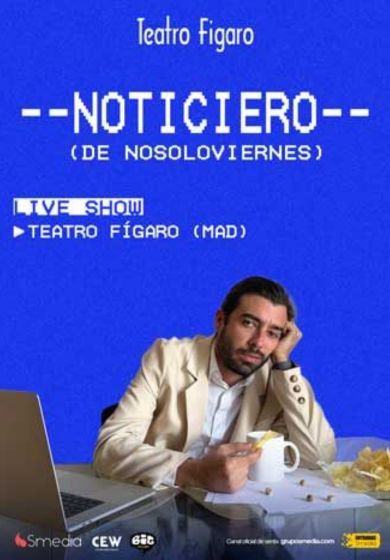 Nosoloviernes – Noticiero Live Show → Teatro Fígaro