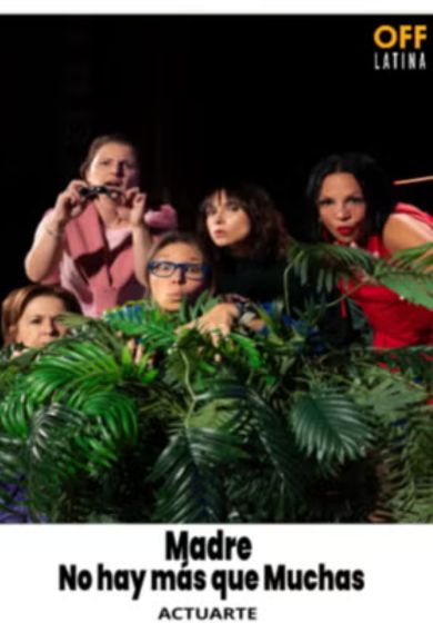 Madre no hay más que muchas → OFF Latina