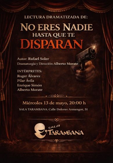 No eres nadie hasta que te disparan → Teatro Sala Tarambana