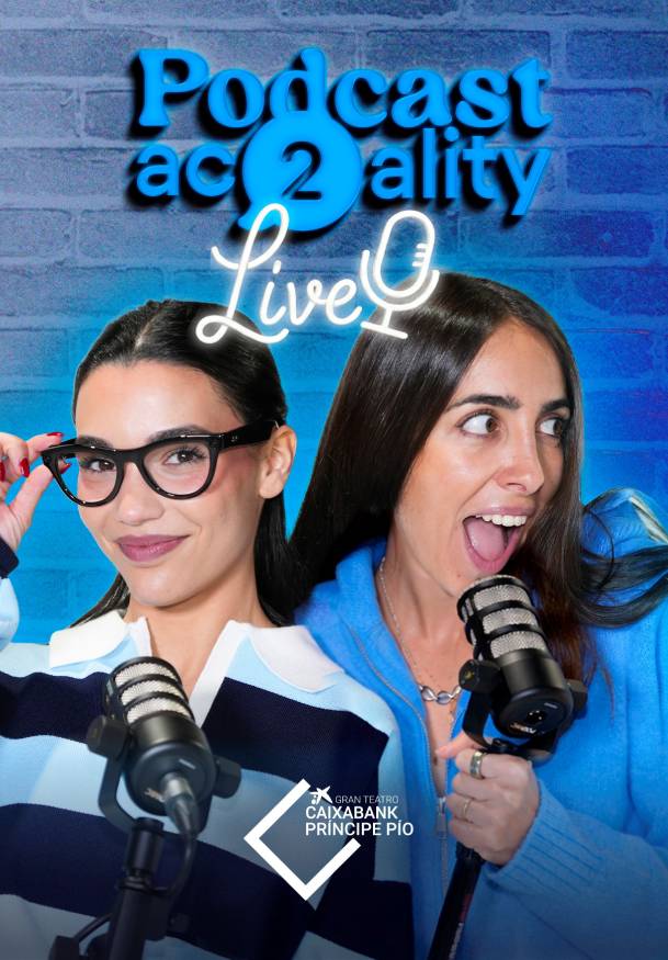 Podcast Ac2ality → Gran Teatro CaixaBank Príncipe Pío