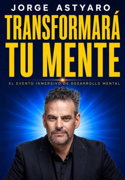 Jorge Astyaro - Transformará tu mente