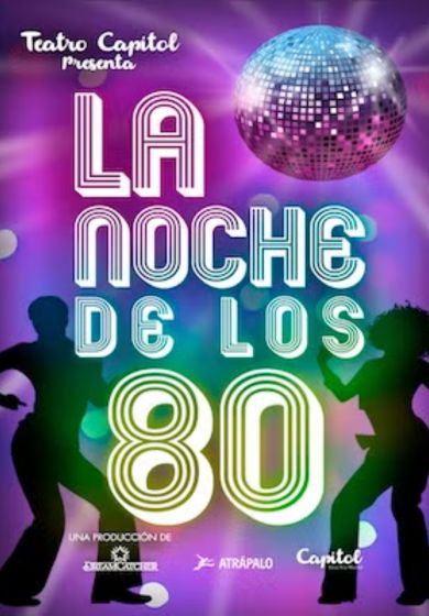 La noche de los 80 → Teatro Capitol Gran Vía
