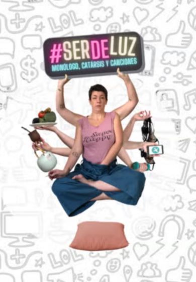 #Ser de luz: Monólogos, catarsis y canciones