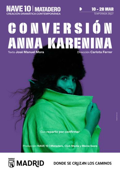 Conversión. Anna Karenina → Nave 10 Matadero