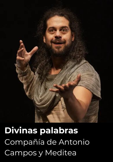 Divinas palabras: Compañía de Antonio Campos y Meditea