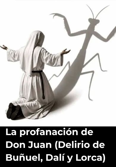 La profanación de Don Juan (Delirio de Buñuel, Dalí y Lorca)
