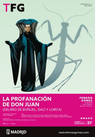 La profanación de Don Juan (Delirio de Buñuel, Dalí y Lorca) → Fernán Gómez Centro Cultural de la Villa