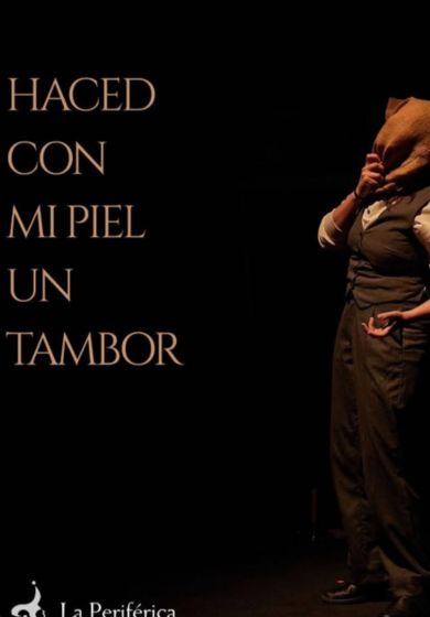 Haced con mi piel un tambor