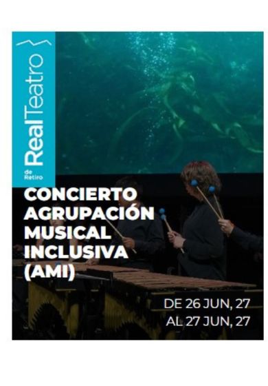 Real Teatro de Retiro: Concierto AMI (Agrupación Musical Inclusiva)