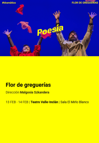 Flor de Greguerías → Teatro Valle-Inclán (Centro Dramático Nacional)