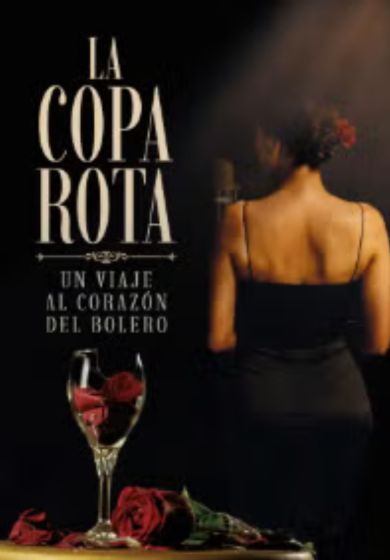 La copa rota. Un viaje al corazón del bolero