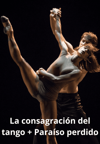 La consagración del tango + Paraíso perdido → Teatros del Canal