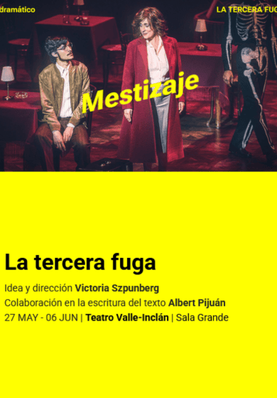 La tercera fuga → Teatro Valle-Inclán (Centro Dramático Nacional)