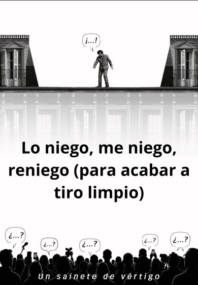 Lo niego, me niego, reniego (para acabar a tiro limpio) → Teatros del Canal