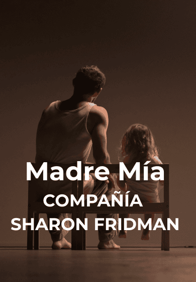 Madre Mía – Compañía Sharon Fridman → Teatros del Canal