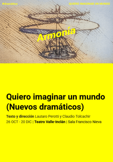 Quiero imaginar un mundo (Nuevos dramáticos) → Teatro Valle-Inclán (Centro Dramático Nacional)