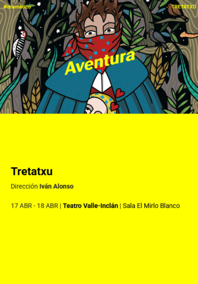 Tretatxu → Teatro Valle-Inclán (Centro Dramático Nacional)
