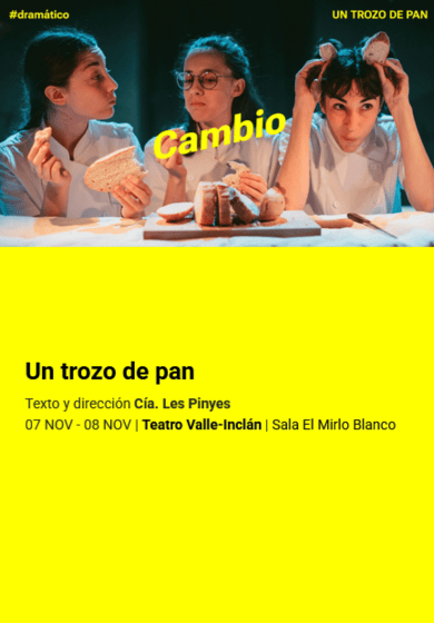 Un trozo de pan → Teatro Valle-Inclán (Centro Dramático Nacional)