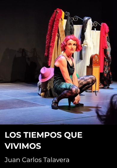 Los tiempos que vivimos → Teatro Corral de Comedias - Alcalá de Henares (Madrid)
